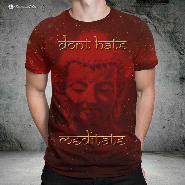Buddha Don't Hate Meditate by BuddhArt T-Shirt