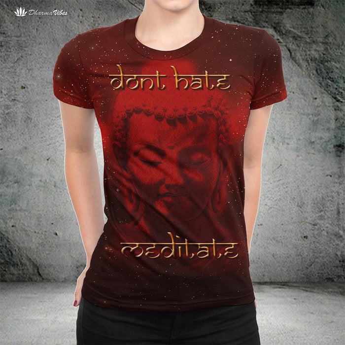 Buddha Don't Hate Meditate by BuddhArt T-Shirt