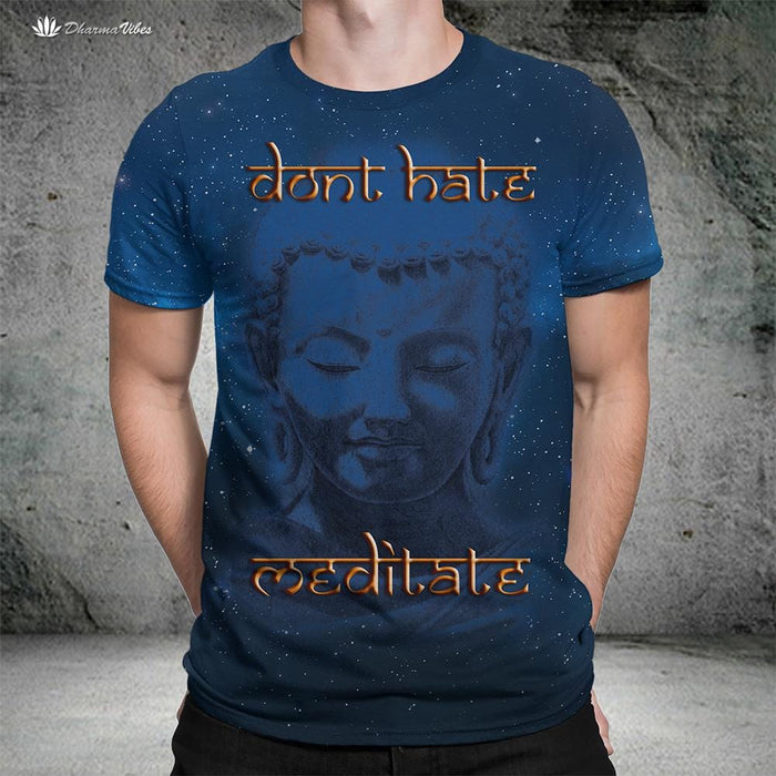 Buddha Don't Hate Meditate by BuddhArt T-Shirt