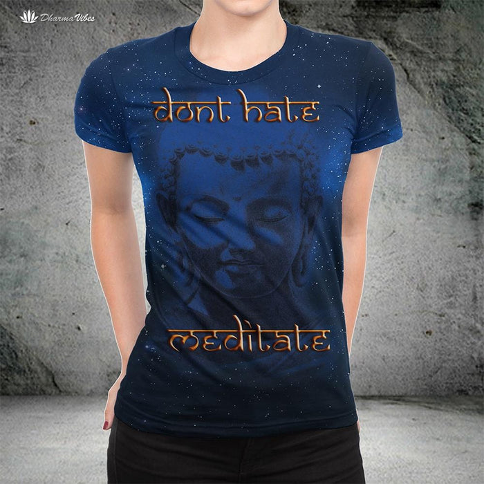 Buddha Don't Hate Meditate by BuddhArt T-Shirt