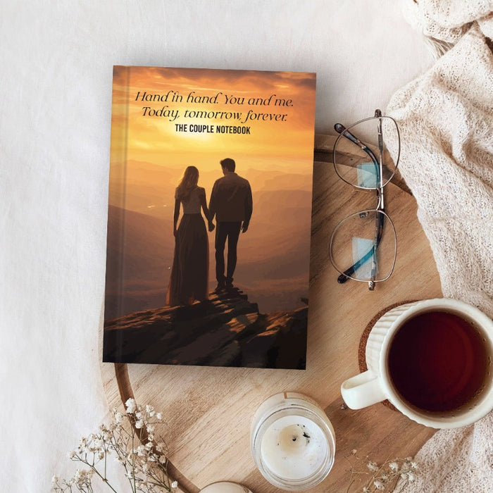 Hand In Hand. You And Me. Today, Tomorrow, Forever — The Couple Notebook
