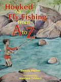 Print cover of Hooked on Fly Fishing from A to Z by Beverly Vidrine featuring a watercolor painting of a young boy fly fishing.