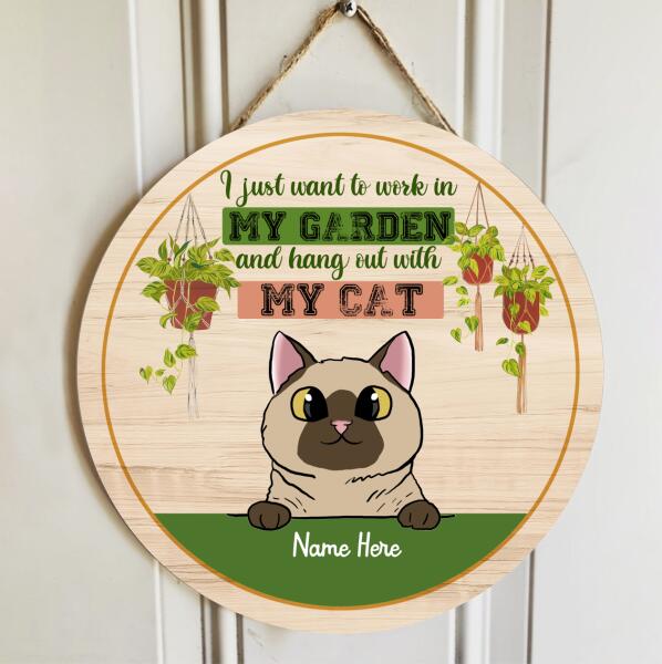 I Just Want to Work In My Garden And Hang Out With My Cat - Personalized Cat Door Sign