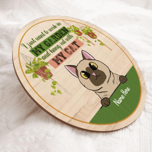 I Just Want to Work In My Garden And Hang Out With My Cat - Personalized Cat Door Sign