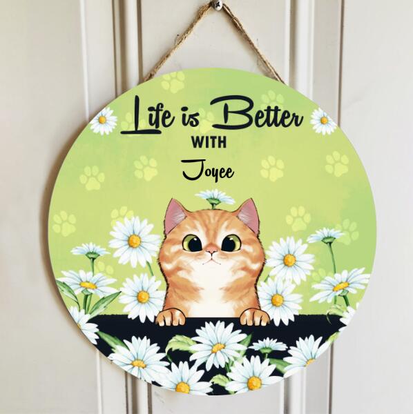 Life Is Better With Cats - Daisy Field - Personalized Cat Door Sign