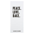 Peace. Love. Bake. Baking Planner - Pine & Moss