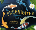 Print cover of The Freshwater Alphabet Book by Jerry Pallotta featuring koi swimming under lily pads.