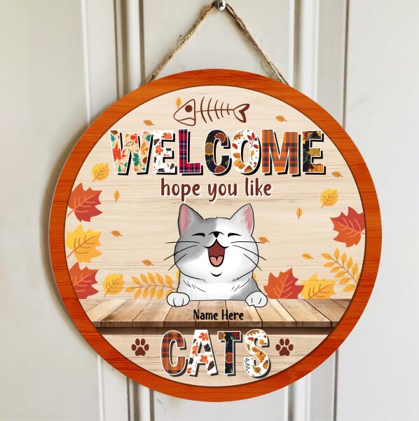 Welcome Hope You Like Cats - Personalized Cat Fall Door Sign